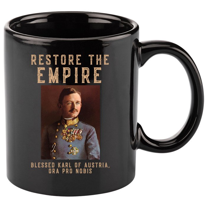 Roman Catholic Blessed Karl Of Austria Monarchist 11oz C Handle Ceramic Mug
