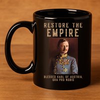 Roman Catholic Blessed Karl Of Austria Monarchist 11oz C Handle Ceramic Mug