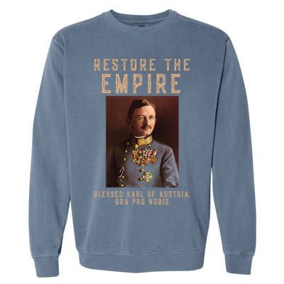Roman Catholic Blessed Karl Of Austria Monarchist Garment-Dyed Sweatshirt
