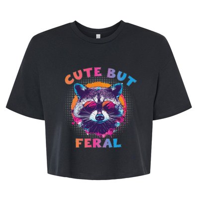 Raccoon Cute But Feral Colorful Raccoon Funny Sarcastic Bella+Canvas Jersey Crop Tee