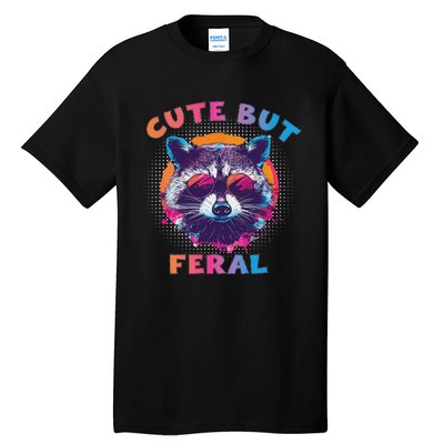 Raccoon Cute But Feral Colorful Raccoon Funny Sarcastic Tall T-Shirt