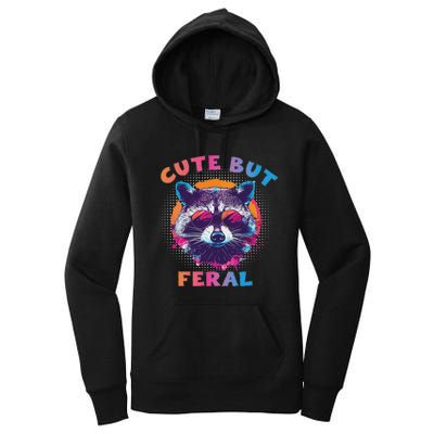 Raccoon Cute But Feral Colorful Raccoon Funny Sarcastic Women's Pullover Hoodie