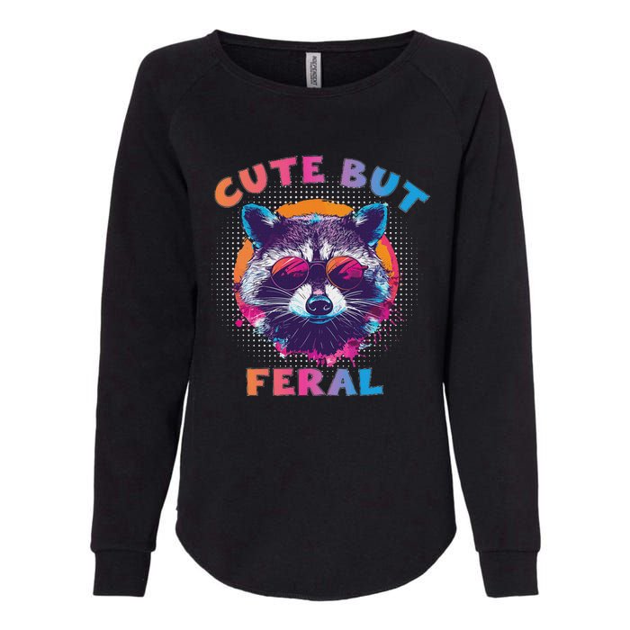 Raccoon Cute But Feral Colorful Raccoon Funny Sarcastic Womens California Wash Sweatshirt