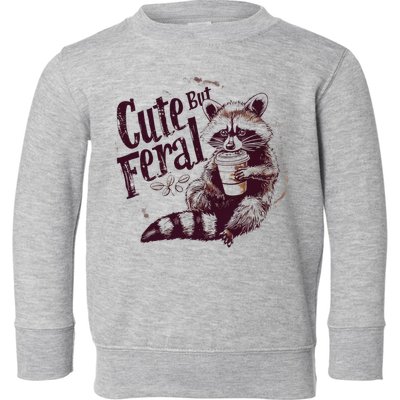 Raccoon Cute But Feral Toddler Sweatshirt