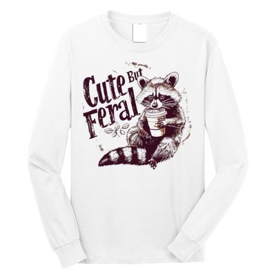 Raccoon Cute But Feral Long Sleeve Shirt