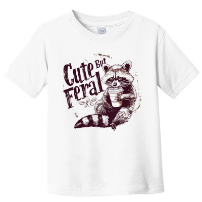 Raccoon Cute But Feral Toddler T-Shirt