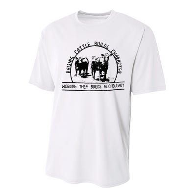 Raising Cattle Builds Character Working Them Builds Performance Sprint T-Shirt