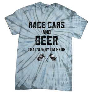 Race Cars Beer Thats Why Im Here Checkered Flag Race Day Gift Tie-Dye T-Shirt