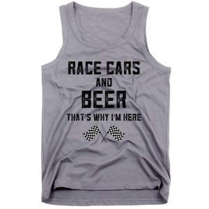 Race Cars Beer Thats Why Im Here Checkered Flag Race Day Gift Tank Top