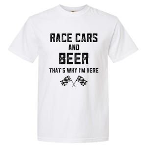 Race Cars Beer Thats Why Im Here Checkered Flag Race Day Gift Garment-Dyed Heavyweight T-Shirt