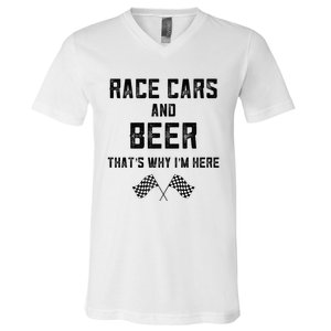 Race Cars Beer Thats Why Im Here Checkered Flag Race Day Gift V-Neck T-Shirt