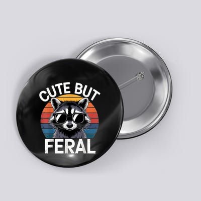 Racoon Cute But Feral Humor Funny Button