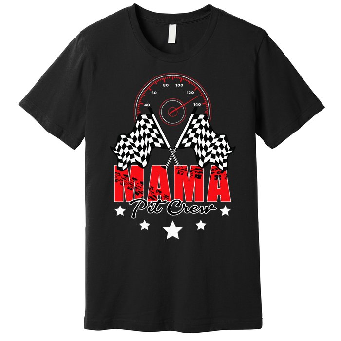 Race Car Birthday Party Racing Family Mama Pit Crew Funny Premium T-Shirt