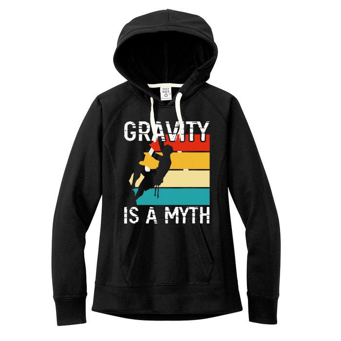 Rock Climbing Boulder Mountain Gravity Is A Myth Bouldering Women's Fleece Hoodie