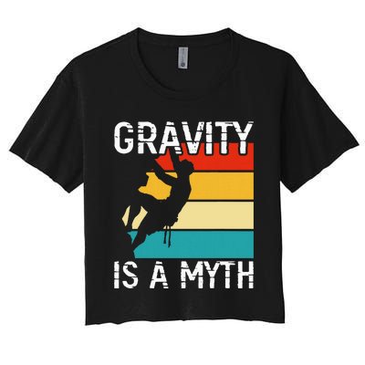 Rock Climbing Boulder Mountain Gravity Is A Myth Bouldering Women's Crop Top Tee