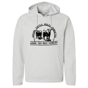 Raising Cattle Builds Character Working Them Builds Performance Fleece Hoodie