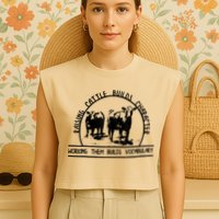 Raising Cattle Builds Character Working Them Builds Garment-Dyed Women's Muscle Tee