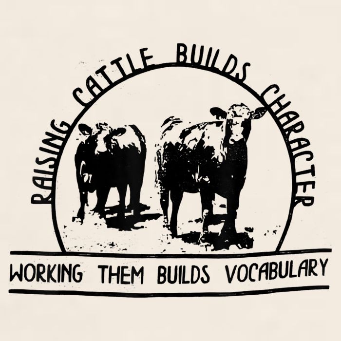 Raising Cattle Builds Character Working Them Builds Garment-Dyed Women's Muscle Tee