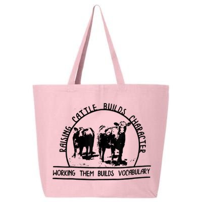 Raising Cattle Builds Character Working Them Builds 25L Jumbo Tote