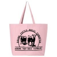 Raising Cattle Builds Character Working Them Builds 25L Jumbo Tote
