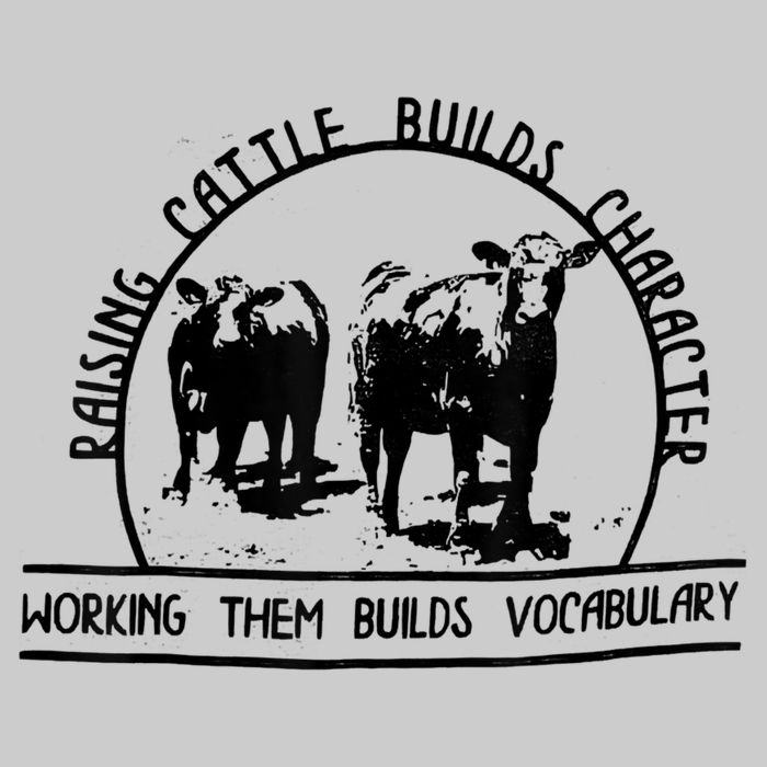 Raising Cattle Builds Character Working Them Builds Tie-Dye T-Shirt