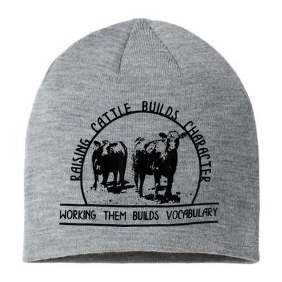 Raising Cattle Builds Character Working Them Builds Sustainable Beanie