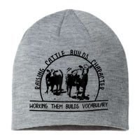 Raising Cattle Builds Character Working Them Builds Sustainable Beanie