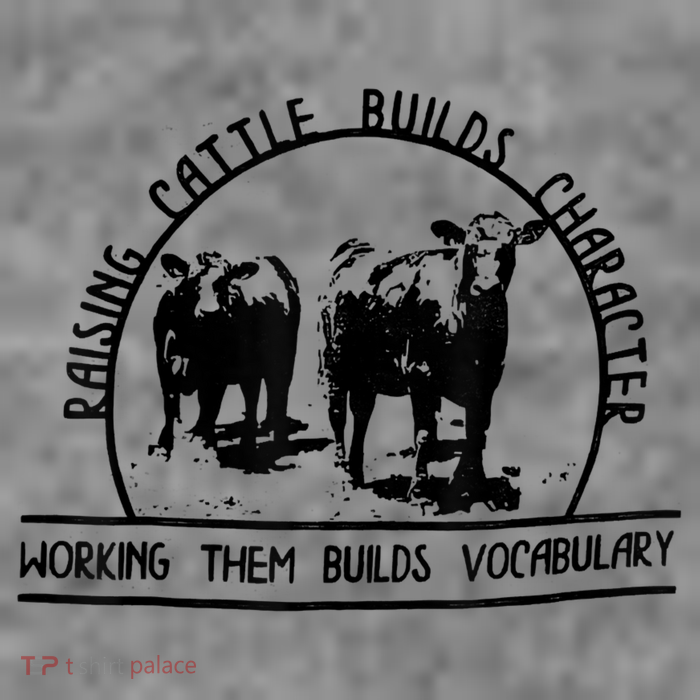 Raising Cattle Builds Character Working Them Builds Sustainable Beanie
