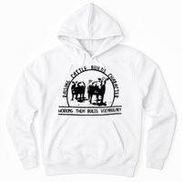 Raising Cattle Builds Character Working Them Builds Hoodie