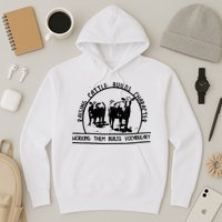 Raising Cattle Builds Character Working Them Builds Hoodie