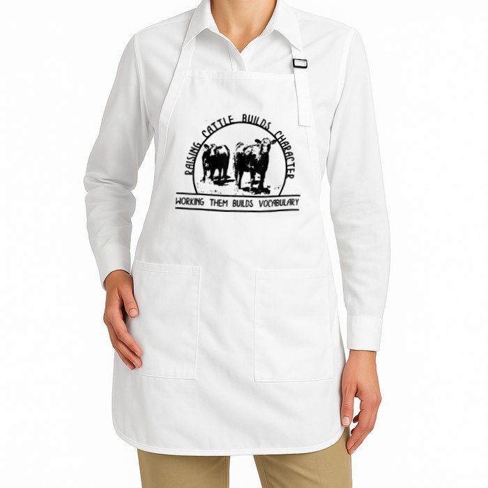 Raising Cattle Builds Character Working Them Builds Apron