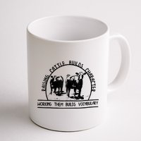 Raising Cattle Builds Character Working Them Builds Mug