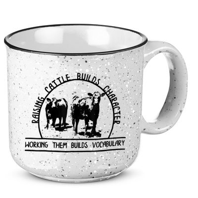 Raising Cattle Builds Character Working Them Builds 15oz Campfire Ceramic Mug