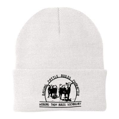 Raising Cattle Builds Character Working Them Builds Beanie