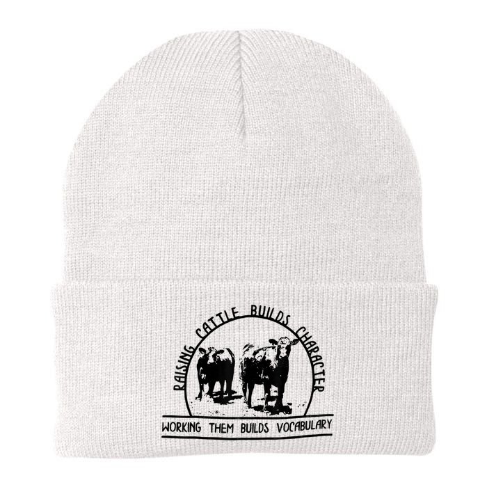 Raising Cattle Builds Character Working Them Builds Beanie