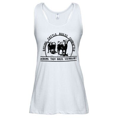 Raising Cattle Builds Character Working Them Builds Ladies Essential Flowy Tank