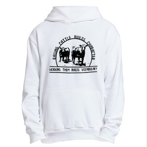 Raising Cattle Builds Character Working Them Builds Urban Pullover Hoodie