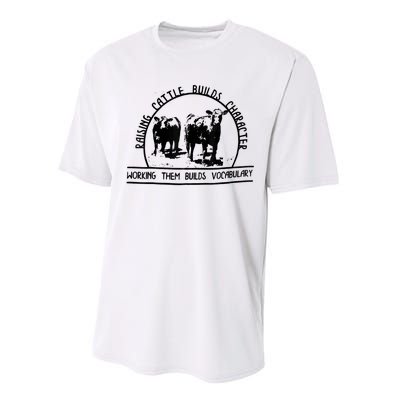 Raising Cattle Builds Character Working Them Builds Performance Sprint T-Shirt