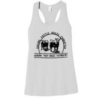 Raising Cattle Builds Character Working Them Builds Women's Racerback Tank