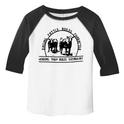 Raising Cattle Builds Character Working Them Builds Toddler Fine Jersey T-Shirt