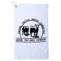 Raising Cattle Builds Character Working Them Builds Golf Towel