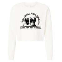 Raising Cattle Builds Character Working Them Builds Cropped Pullover Crew
