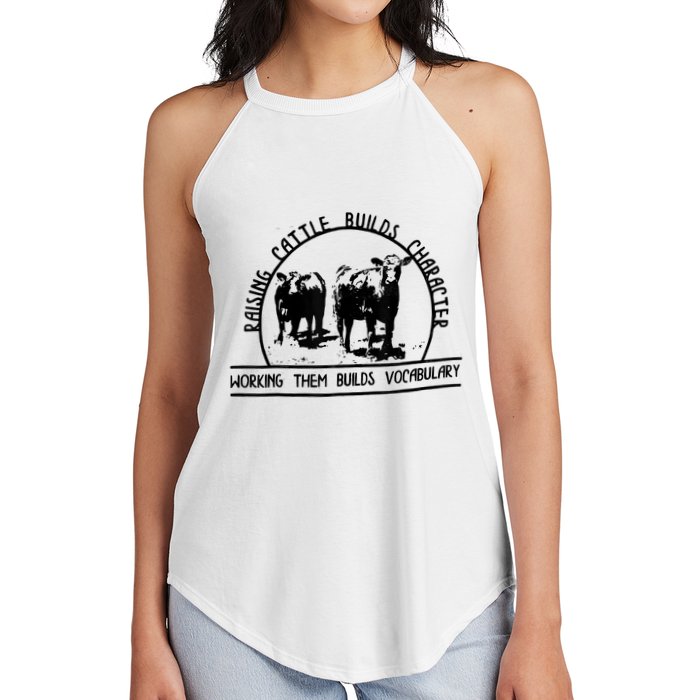 Raising Cattle Builds Character Working Them Builds Women's Perfect Tri Rocker Tank