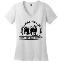 Raising Cattle Builds Character Working Them Builds Women's V-Neck T-Shirt