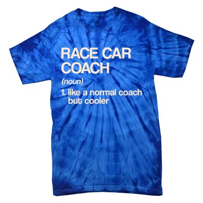 Race Car Coach Definition Funny Auto Racing Humor Sports Car Funny Gift Tie-Dye T-Shirt