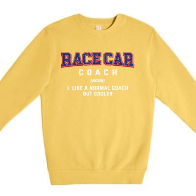 Race Car Coach Definition Funny Auto Racing Humor Sports Car Gift Premium Crewneck Sweatshirt