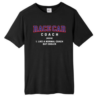 Race Car Coach Definition Funny Auto Racing Humor Sports Car Gift Tall Fusion ChromaSoft Performance T-Shirt