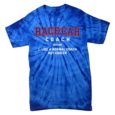 Race Car Coach Definition Funny Auto Racing Humor Sports Car Gift Tie-Dye T-Shirt