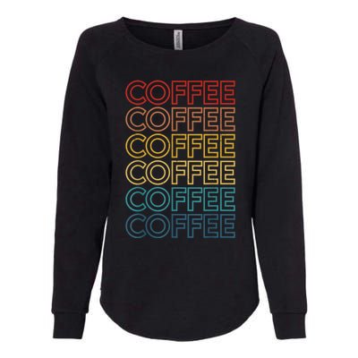 Retro Coffee Coffee Coffee Art Vintage Coffee Addicts Womens California Wash Sweatshirt