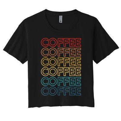 Retro Coffee Coffee Coffee Art Vintage Coffee Addicts Women's Crop Top Tee